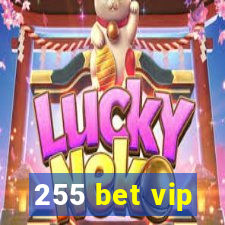 255 bet vip